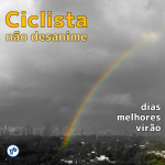 Ciclista, não desanime: dia melhores virão